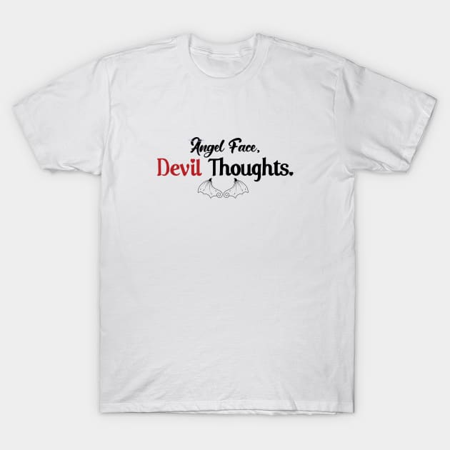 Angel Face Devil Thoughts T-Shirt by Haygoodies